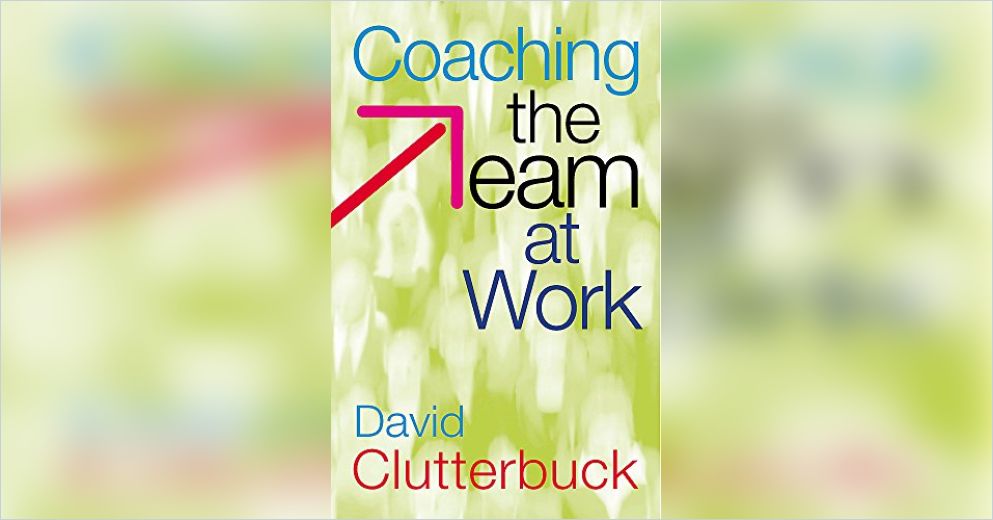 Coaching The Team At Work Summary David Clutterbuck