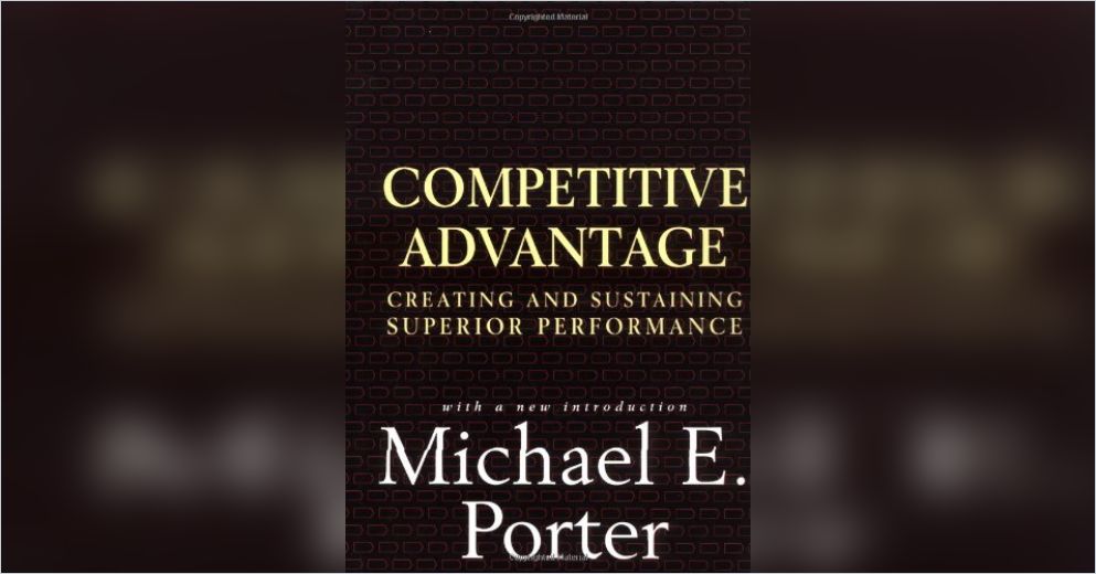 Competitive Advantage Summary | Michael E. Porter