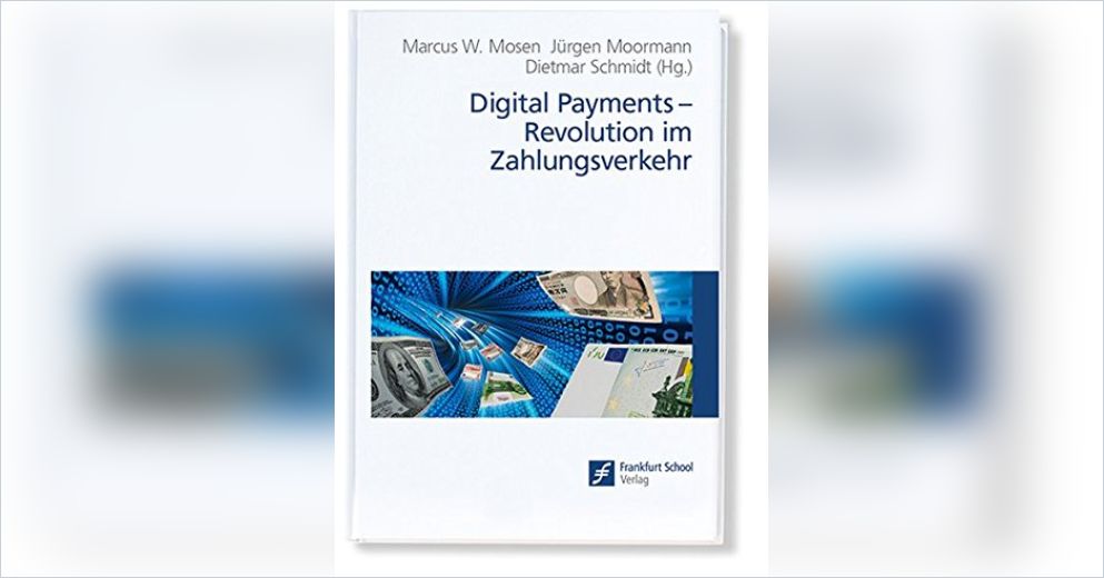 Digital Payments – Revolution im Zahlungsverkehr von Marcus W. Mosen u. a. (Hg.)