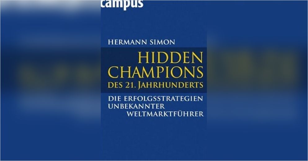 Hidden Champions Des 21. Jahrhunderts — Zusammenfassung