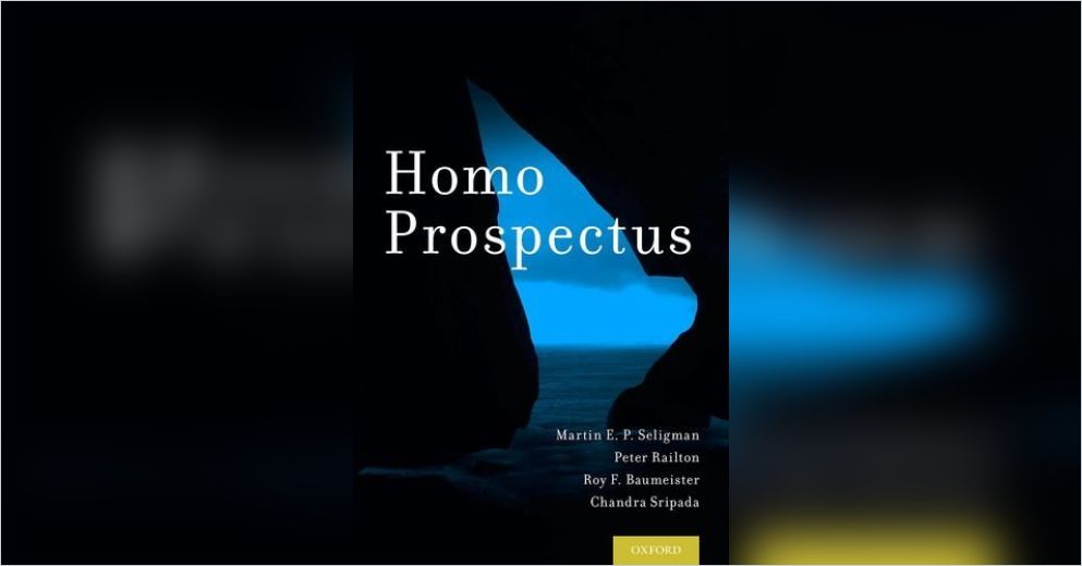 Homo Prospectus Summary Martin E P Seligman Et Al