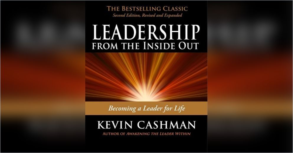 leadership-from-the-inside-out-summary-kevin-cashman