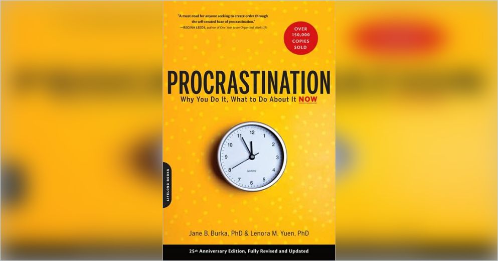 Procrastination Summary | Jane B. Burka And Lenora M. Yuen