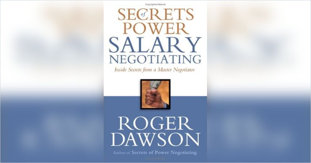 Secrets Of Power Salary Negotiating Summary Roger Dawson