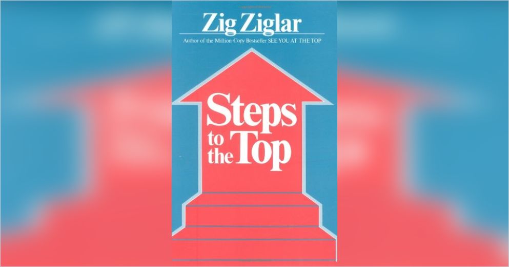 Steps to the Top Summary | Zig Ziglar | PDF Download