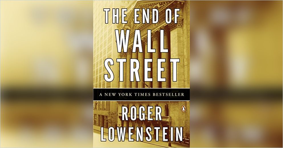 The End Of Wall Street Summary Roger Lowenstein