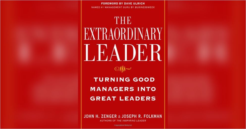 The Extraordinary Leader Summary | John H. Zenger And Joseph Folkman