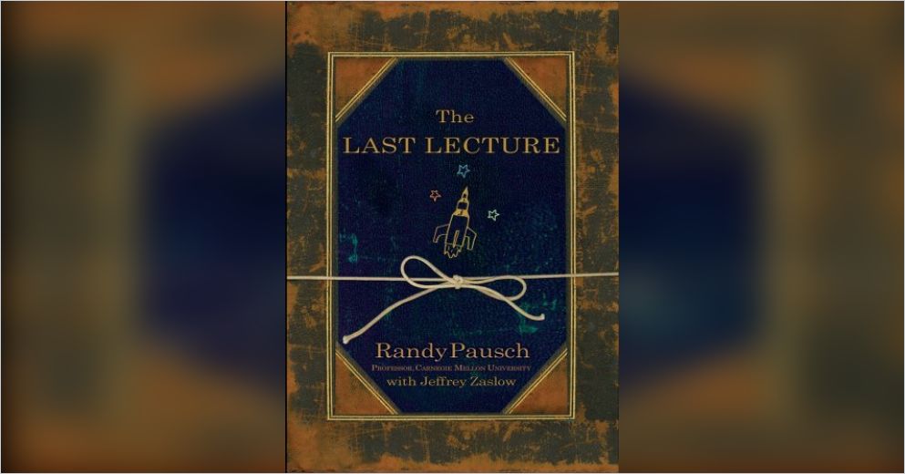 The Last Lecture Summary | Randy Pausch