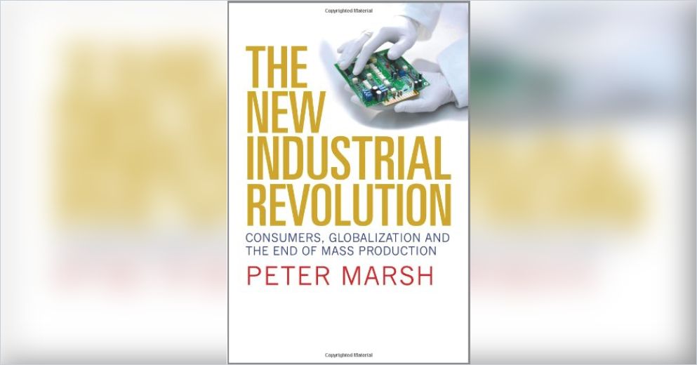 The New Industrial Revolution Summary Peter Marsh