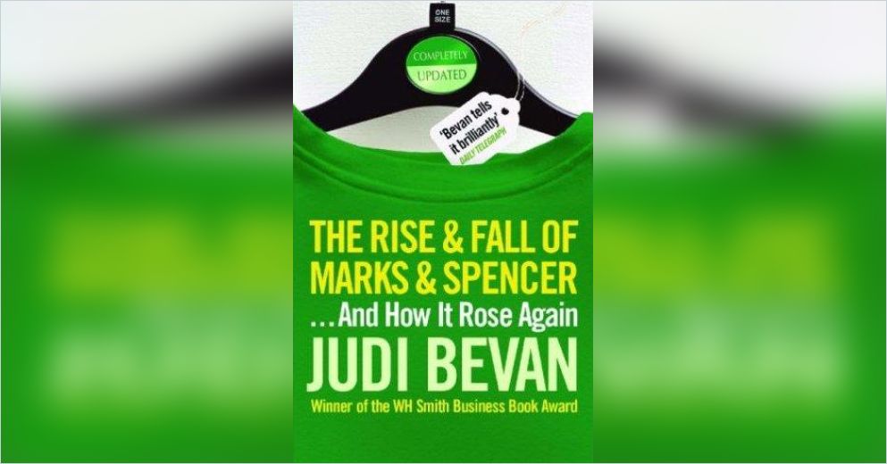 The Rise Amp Fall Of Marks Amp Spencer Summary Judi Bevan