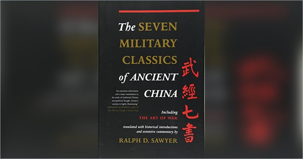 The Seven Military Classics of Ancient China Summary | Ralph D. Sawyer