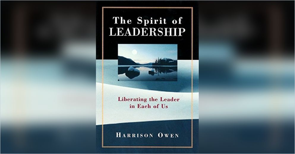 The Spirit of Leadership Summary | Harrison Owen