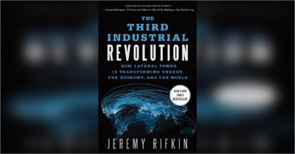 The Third Industrial Revolution Summary | Jeremy Rifkin