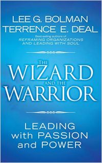 The Wizard and the Warrior Summary | Lee G. Bolman and Terrence E. Deal