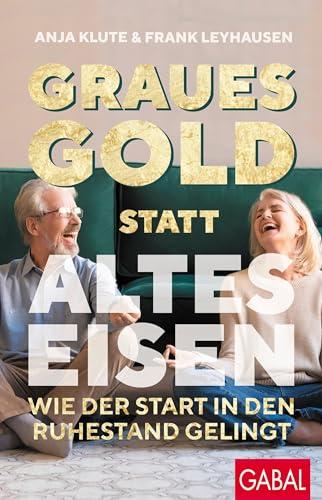 Graues Gold statt altes Eisen: Wie der Start in den Ruhestand gelingt (Dein Leben)