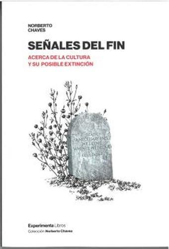 Señales del fin: Acerca de la cultura y su posible extinción