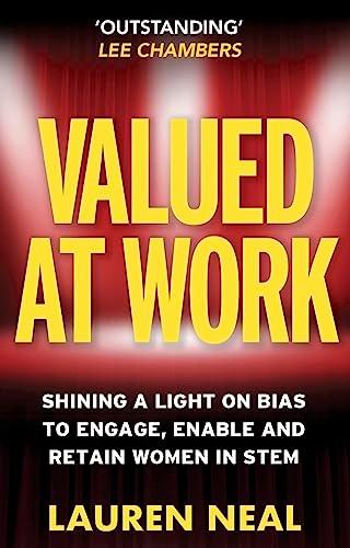 Valued at Work: Shining a light on bias to engage, enable, and retain women in STEM