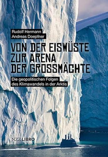 Von der Eiswüste zur Arena der Grossmächte: Die geopolitischen Folgen des Klimawandels in der Arktis