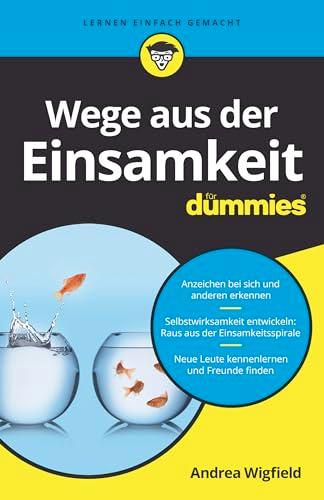 Wege aus der Einsamkeit fur Dummies (...für Dummies)