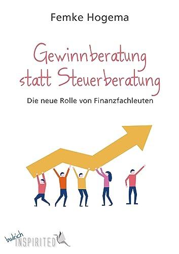 Gewinnberatung statt Steuerberatung: Die neue Rolle von Finanzfachleuten