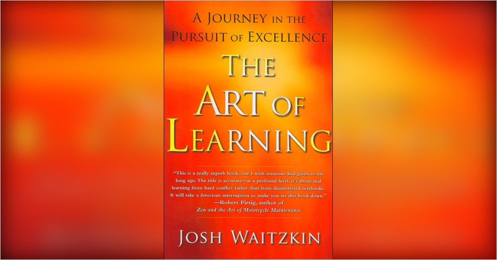 The Art of Learning Book Summary by Josh Waitzkin