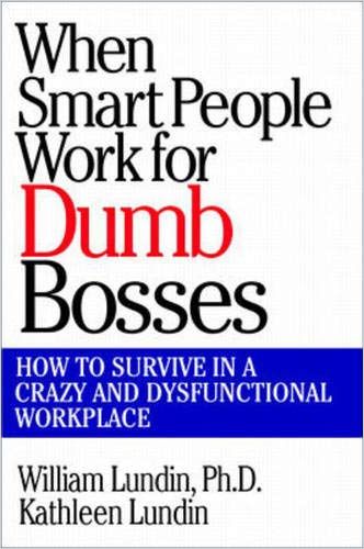 Image of: When Smart People Work for Dumb Bosses