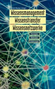 Wissensmanagement, Wissenstransfer, Wissensnetzwerke