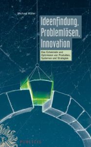 Ideenfindung, Problemlösen, Innovation