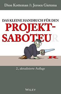 Das kleine Handbuch für den Projektsaboteur