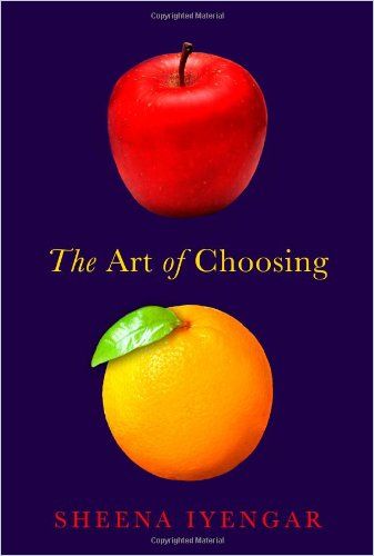 The Art of Choosing Free Summary by Sheena Iyengar