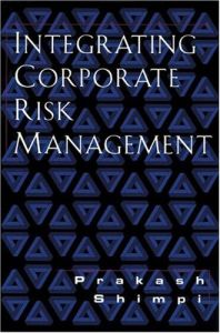 Integrating Corporate Risk Management