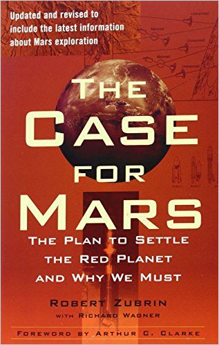 The CASE FOR MARS by Robert Zubrin