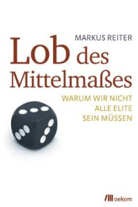 Lob des Mittelmaßes