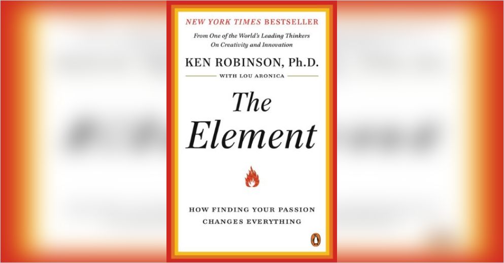El elemento de Ken Robinson. 10 Frases que resumen su maravilloso contenido.