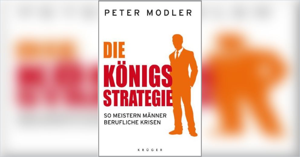 Die Konigs Strategie Von Peter Modler Gratis Zusammenfassung