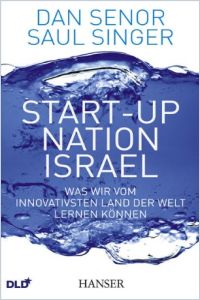 Start Up Nation Israel Von Dan Senor Und Saul Singer Gratis Zusammenfassung