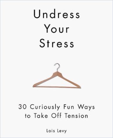 Image of: Undress Your Stress