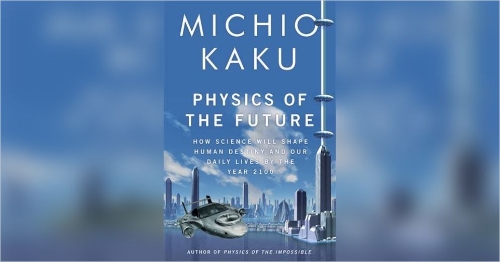 Physics of the Future Free Summary by Michio Kaku