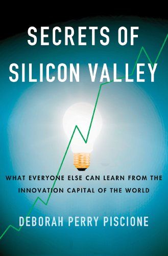 Secrets Of Silicon Valley Englische Version Von Deborah Perry Piscione Gratis Zusammenfassung