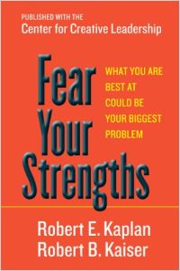 Fear Your Strengths 英语版 浓缩版 Robert E Kaplan And Robert B Kaiser