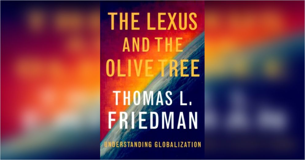 The Lexus and the Olive Tree Free Summary by Thomas L. Friedman