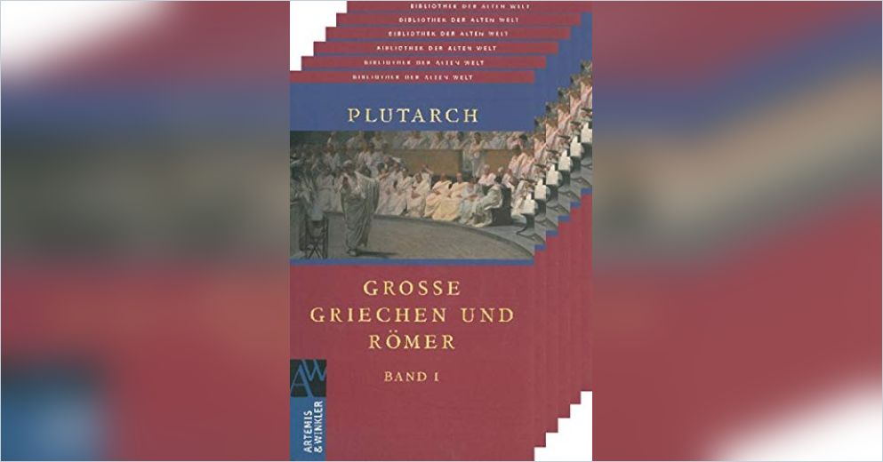 Grosse Griechen Und Romer Von Plutarch Gratis Zusammenfassung