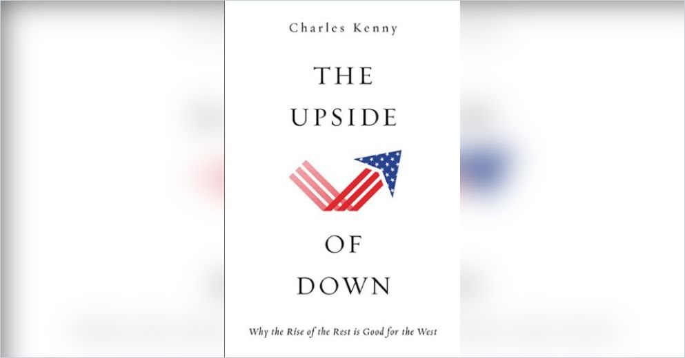 The Upside Of Down Free Summary By Charles Kenny - 