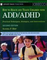 How to Reach and Teach Children with ADD/ADHD