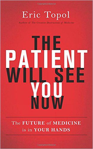 The Patient Will See You Now Free Summary By Eric Topol