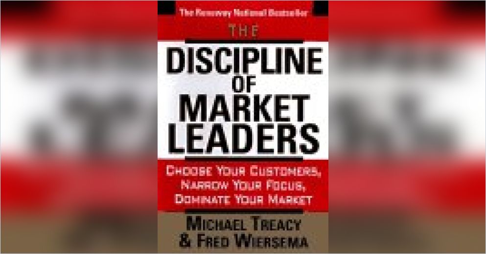 The Discipline of Market Leaders Free Summary by Michael ...