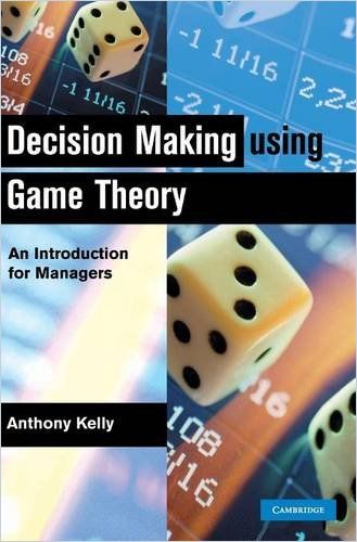 Decision Making Using Game Theory Free Summary By Anthony Kelly