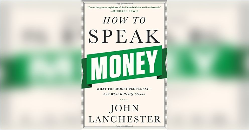 How To Speak Money Free Summary By John Lanchester - 