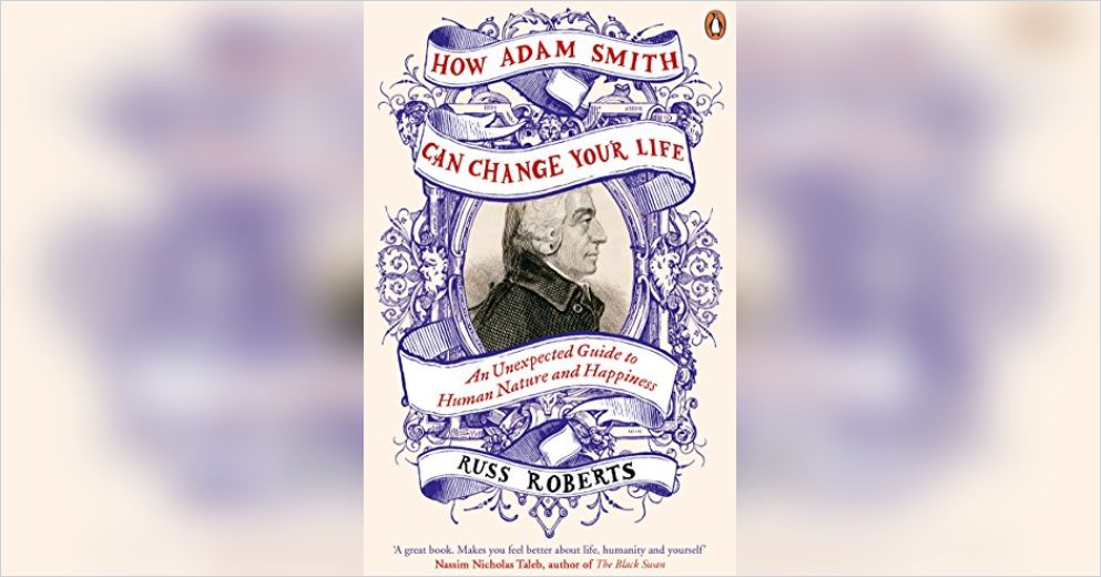 how-adam-smith-can-change-your-life-free-summary-by-russ-roberts