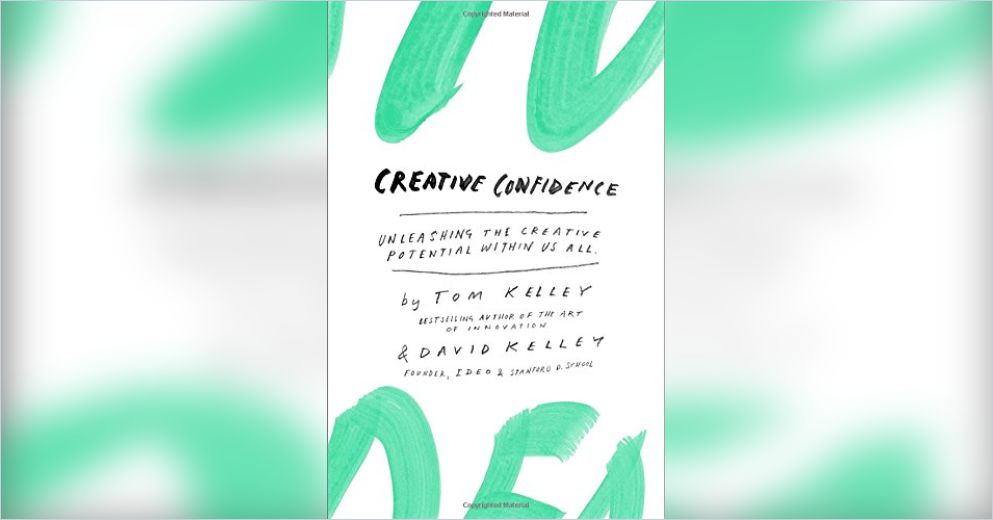 Creative Confidence: Unleashing the Creative Potential Within Us